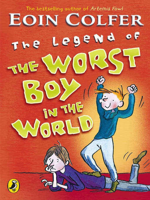 Title details for The Legend of the Worst Boy in the World by Eoin Colfer - Available